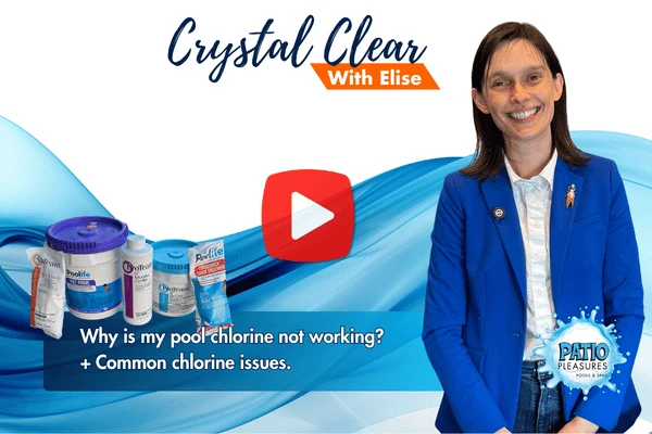 Why is my Chlorine not working? Plus common Chlorine issues.